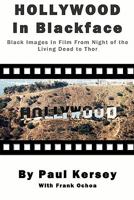 Hollywood in Blackface: Black Images in Film from Night of the Living Dead to Thor 1460993128 Book Cover