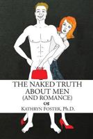 The Naked Truth about Men (and Romance) 1482746875 Book Cover