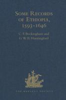 Some Records of Ethiopia, 1593-1646: Being Extracts from the History of High Ethiopia or Abassia by Manoel de Almeida Together with Bahrey's History of the Galla 1409414736 Book Cover