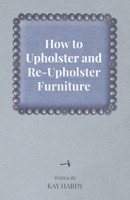 How to Upholster Furniture. 1447444213 Book Cover