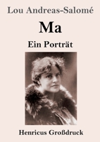Ma (Großdruck): Ein Porträt (German Edition) 3847858939 Book Cover