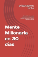 Mente Millonaria en 30 días: El reto de 30 días que está transformando vidas y cuentas bancarias Reprograma tu mente y conquista tu libertad B0FXXYGWB6 Book Cover