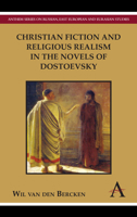Christian Fiction and Religious Realism in the Novels of Dostoevsky 0857289764 Book Cover