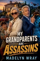 My Grandparents are Assassins B0H5YZ1QMS Book Cover