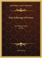 Sixty Folksongs of France 1165774429 Book Cover