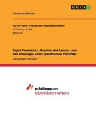 Papst Franziskus. Aspekte des Lebens und der Theologie eines jesuitischen Pontifex 3668073333 Book Cover