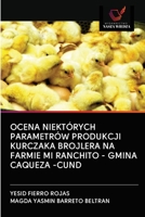Ocena Niektórych Parametrów Produkcji Kurczaka Brojlera Na Farmie Mi Ranchito - Gmina Caqueza -Cund 6203099635 Book Cover