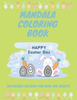 Happy Easter Day: Mandala Coloring Book 50 Unique Designs For Kids And Adults B08WZCD3M4 Book Cover