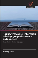 Rozszyfrowanie interakcji między gospodarzem a patogenem 6630229878 Book Cover