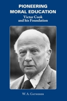 Pioneering Moral Education: Victor Cook and His Foundation 0748621180 Book Cover