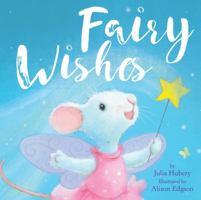 Fairy Wishes - Children's Padded Board Book 1950416178 Book Cover