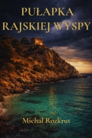 Pulapka rajskiej wyspy (Polish Edition) 8396945810 Book Cover