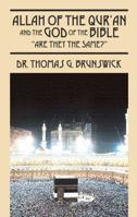 Allah of the Qur'an and the God of the Bible: Are They the Same? 147870196X Book Cover