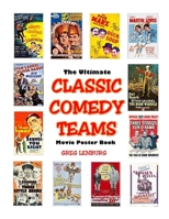 The Ultimate Classic Comedy Teams Movie Poster Book B0B6L76XT7 Book Cover