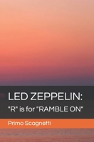 LED ZEPPELIN: "R" is for "RAMBLE ON" B0BZC14GDM Book Cover