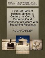 First Nat Bank of Hughes Springs, v. Century Ins Co U.S. Supreme Court Transcript of Record with Supporting Pleadings 1270301853 Book Cover