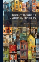 Recent Trends in American Housing B0FJRJLZXJ Book Cover