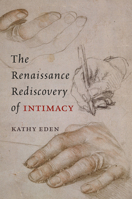 The Renaissance Rediscovery of Intimacy 022652664X Book Cover