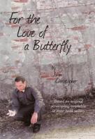 For the Love of a Butterfly 1475940890 Book Cover