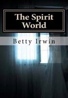 The Spirit World 1534777059 Book Cover