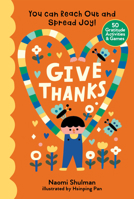 Give Thanks: You Can Reach Out and Spread Joy! 50 Gratitude Activities Games 1635863996 Book Cover