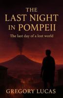 The last Night in Pompeii: The Last Days of a Lost World B0G4WHYJYL Book Cover