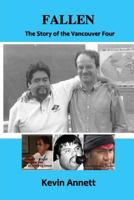 Fallen: The Story of the Vancouver Four 1548152684 Book Cover