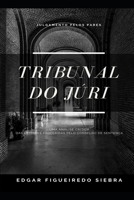TRIBUNAL DO JÚRI: Uma Análise Crítica das Decisões Proferidas pelo Conselho de Sentença (Portuguese Edition) B086GD6NL3 Book Cover