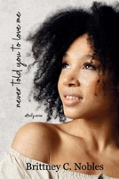 Never Told You to Love Me B0F8P5QMXM Book Cover