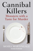 Cannibal Killers: Monsters with a Taste for Murder 1802470336 Book Cover