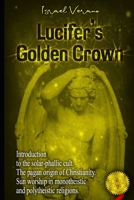 Lucifer's Golden Crown B08RGYGGN2 Book Cover