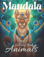Mandala Animals Coloring Book: Relaxing Coloring Book for Adults and Teens - Coloring Book with Lions, Elephants, Owls, Horses, Dogs, Cats, and Many B08RSX65JD Book Cover