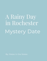 Mystery Date Rainy Day Rochester NY B0F5MGMV4R Book Cover
