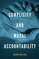 Complicity and Moral Accountability 0268035415 Book Cover