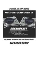 The Secret Black Book of Breakbeats: The Original Breakbeats That Made Hip Hop Famous 1790811090 Book Cover