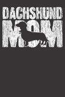 Notebook 6x9 120 Pages: Dachshund Mom Wiener Mother Mama Mothersday Gift 1081817186 Book Cover