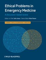 Ethical Problems in Emergency Medicine, Enhanced Edition: A Discussion-Based Review 0470673478 Book Cover