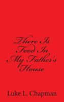 There Is Food in My Father's House 1480107050 Book Cover