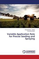 Variable Application Rate for Precise Seeding and Spraying 3659517488 Book Cover