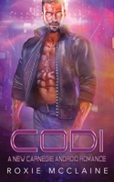 Codi: A New Carnegie Androids Romance 057826353X Book Cover