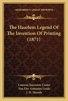 The Haarlem Legend Of The Invention Of Printing 1437291481 Book Cover