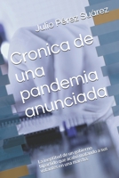 Cronica de una pandemia anunciada: La ineptitud de un gobierno bipartido que acabó matando a sus votantes en una marcha. (Spanish Edition) B086PRKWKP Book Cover