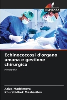 Echinococcosi d'organo umana e gestione chirurgica (Italian Edition) 6209743943 Book Cover