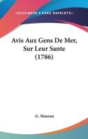 Avis Aux Gens De Mer, Sur Leur Sante (1786) 1104620820 Book Cover