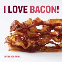 I Love Bacon! 0740797662 Book Cover