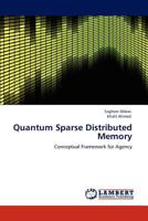 Quantum Sparse Distributed Memory: Conceptual Framework for Agency 3848425777 Book Cover