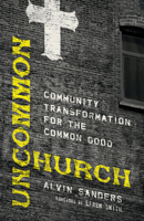 Uncommon Church: Community Transformation for the Common Good 0830841628 Book Cover