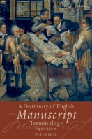 A Dictionary of English Manuscript Terminology: 1450-2000 0199576122 Book Cover
