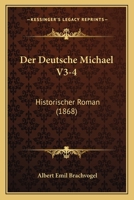 Der Deutsche Michael V3-4: Historischer Roman (1868) 1167723430 Book Cover