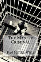 The Master Criminal 1974352749 Book Cover